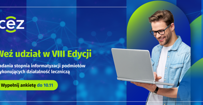 Na grafice mężczyzna z laptopem. Obok napis: cez weź udział w VII edycji badania ankietowego dotyczącego stopnia informatyzacji podmiotów leczniczych