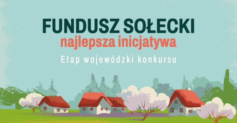 Fundusz sołecki, najlepsza inicjatywa, etap wojewódzki konkursu