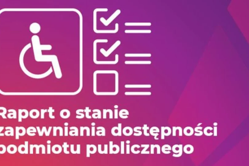 Raport o stanie zapewnienia dostępności podmiotu publicznego