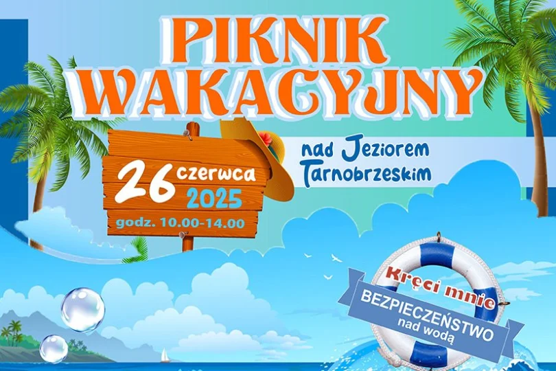 Grafika przedstawia informacje dotyczące Pikniku Wakacyjnego nad Jeziorem Tarnobrzeskim 26 czerwca 2025 godz. 10.00 - 14.00