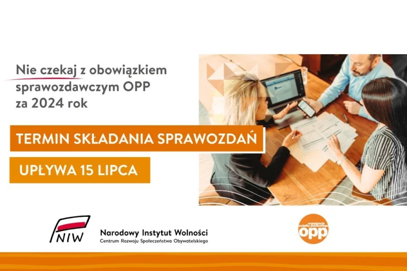 Grafika ze zdjęciem osób pracując przy komputerze. Obok napis: Nie czekaj z obowiązkiem sprawozdawczym OPP. Termin składania sprawozdań upływa 15 lipca