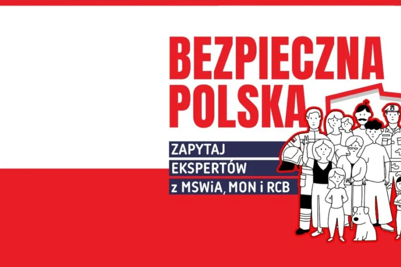 Grafika przedstawia napis: Bezpieczne Polska, zapytaj ekspertów z MSWiA, MON i RCB