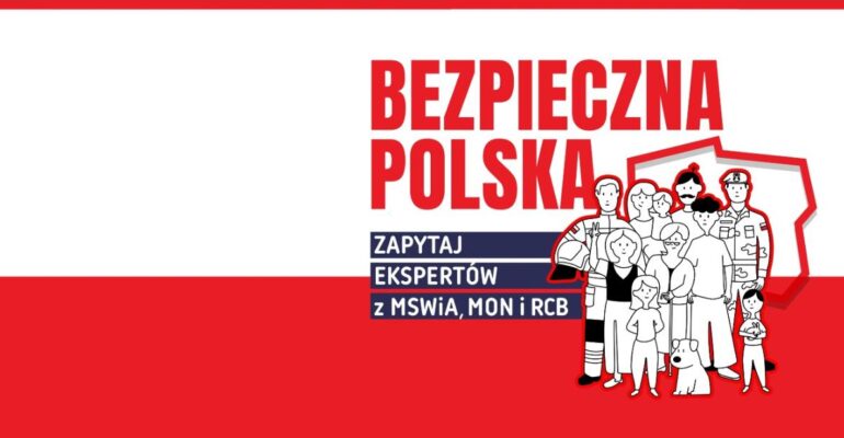 Grafika przedstawia napis: Bezpieczne Polska, zapytaj ekspertów z MSWiA, MON i RCB