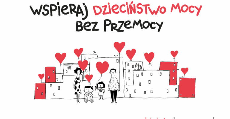 Grafika przedstawiająca rodzinę na tle bloków z czerwonymi balonikami serduszkami oraz napisem: Wspieraj dzieciństwo mocy bez przemocy.
