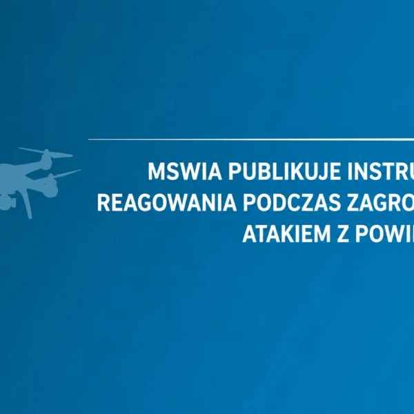 MSWiA publikuje instrukcję reagowania podczas zagrożenia atakiem z powietrza