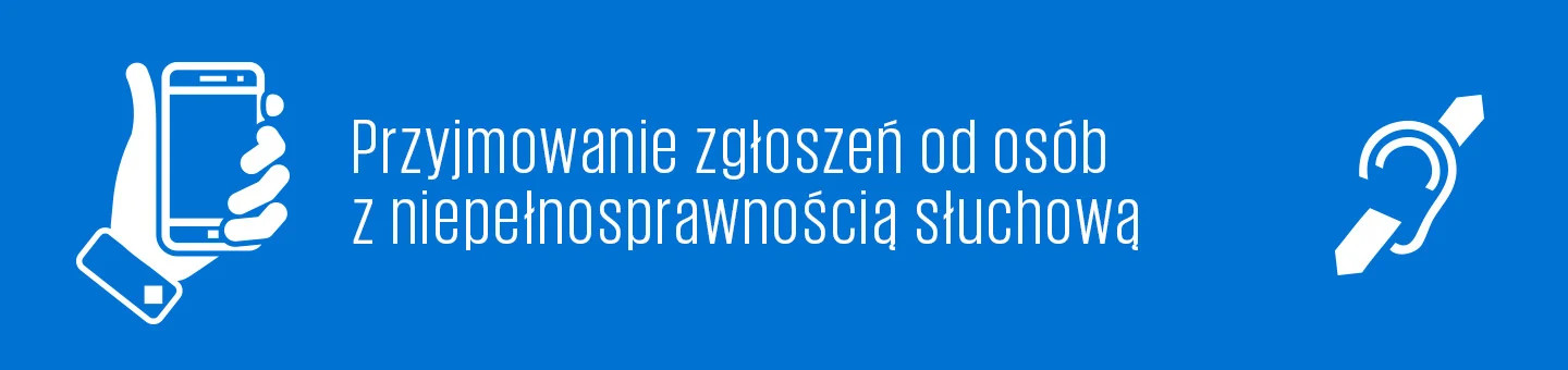 Przyjmowanie zgłoszeń od osób z niepełnosprawnością słuchową
